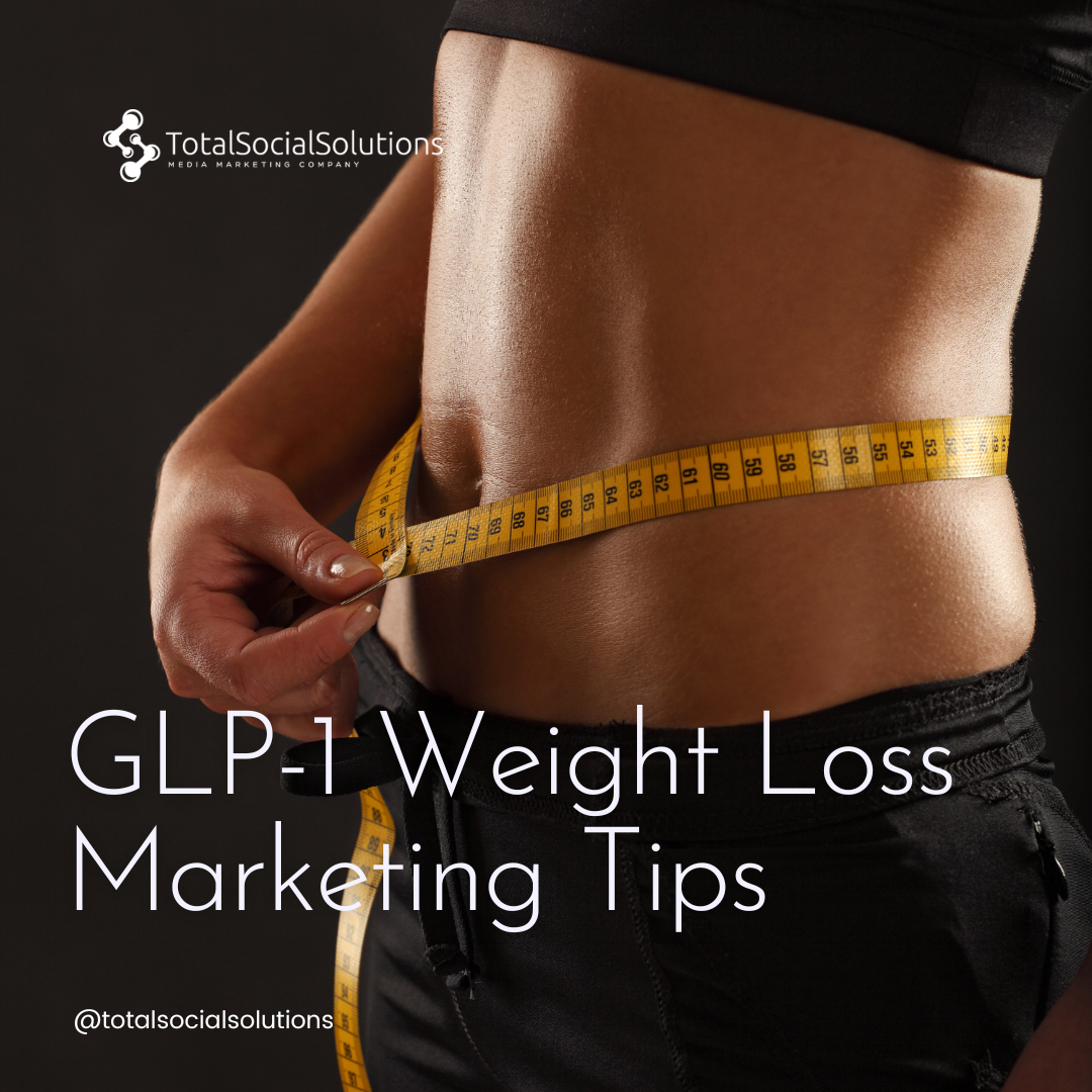 GLP-1 weight loss marketing tips